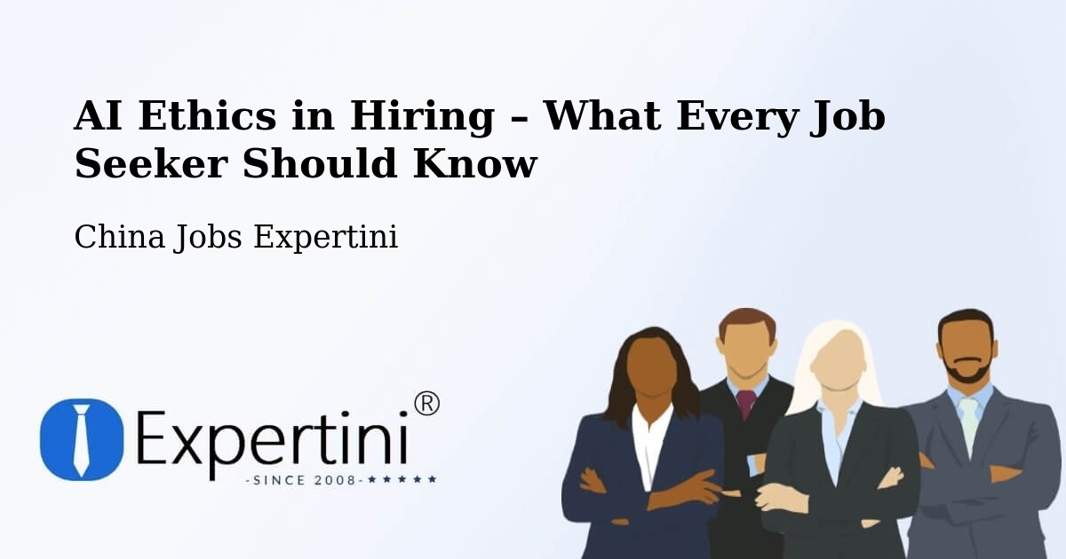 AI Ethics in Recruitment & Hiring – Jining - Jining, China Jobs Expertini