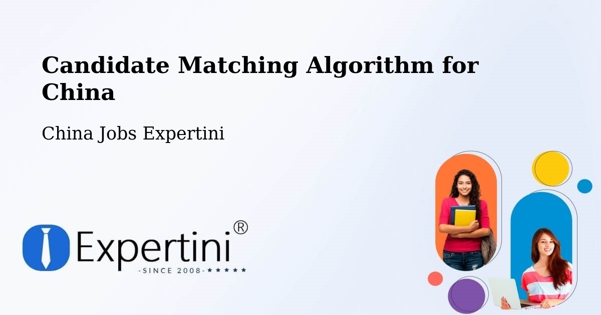 Candidate Matching Algorithm Overview – Jining - China Jobs Expertini
