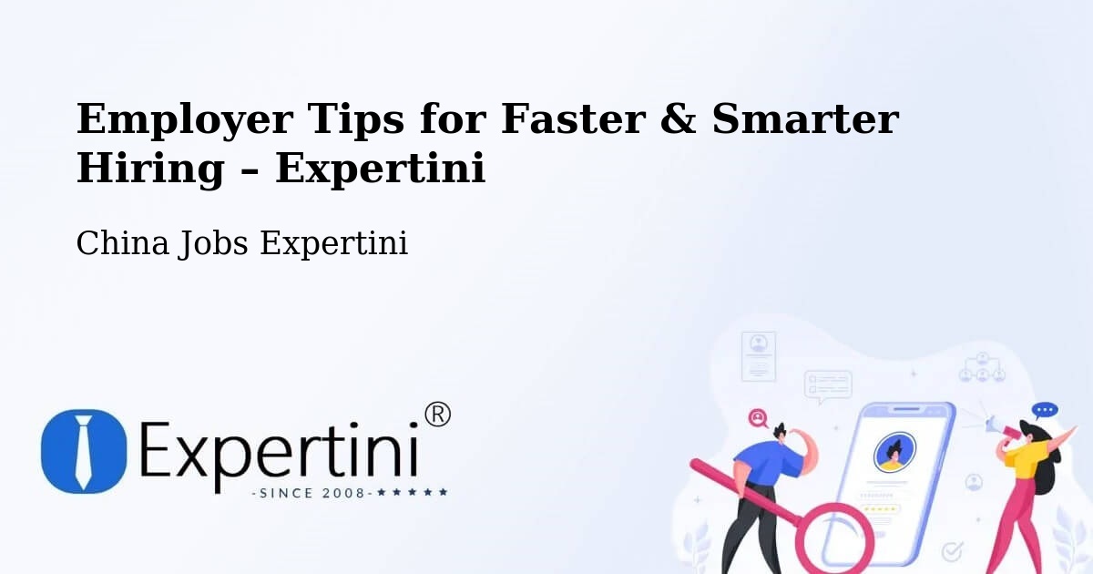 Employer Tips for Hiring & Recruitment – Jining - Jining, China Jobs Expertini