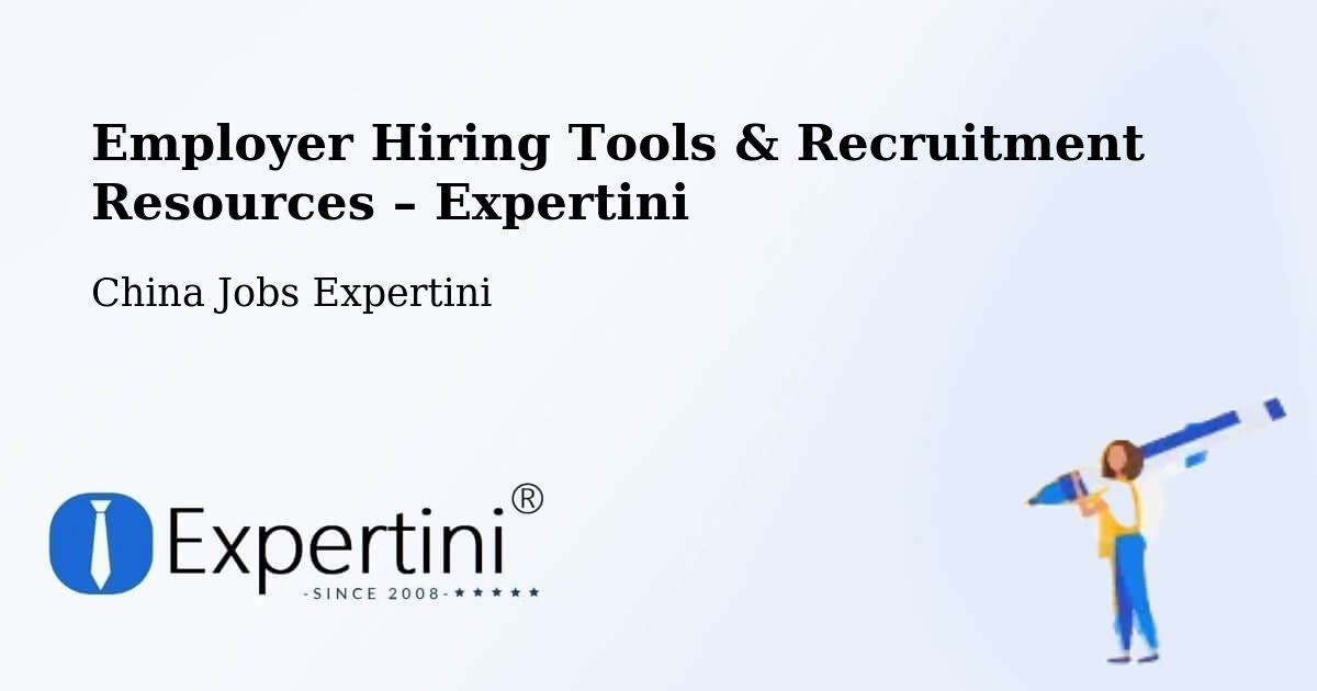 Employer Hiring Tools & Recruitment Resources – Jining - Jining, China Jobs Expertini