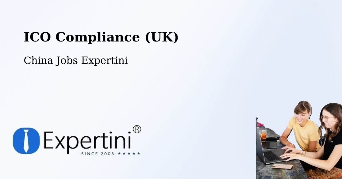 UK Data Protection & ICO Compliance – Jining - China Jobs Expertini
