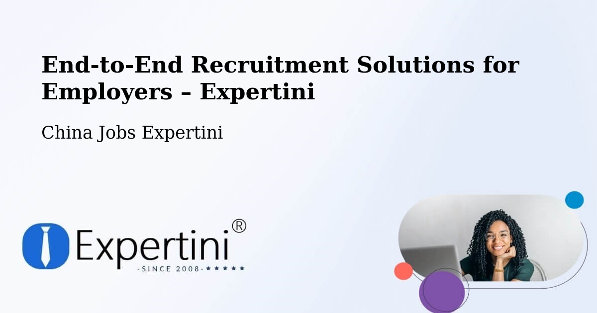 Recruitment Solutions for Employers – Jining - Jining, China Jobs Expertini