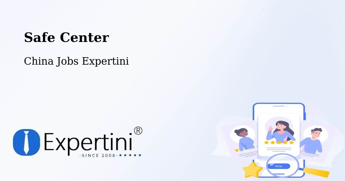 Safety Center – Jining - China Jobs Expertini